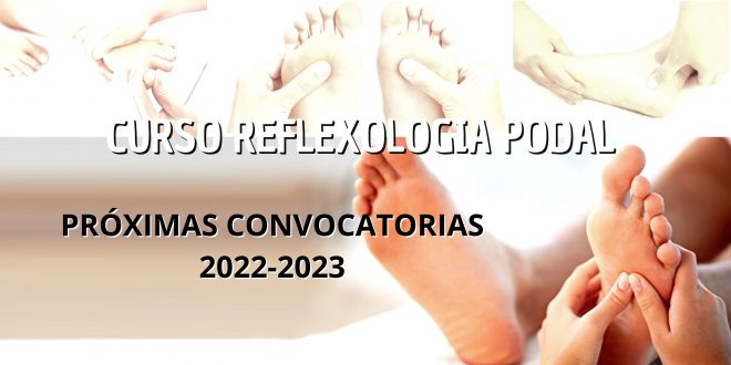 5 y 6 de Noviembre de 2022- Inicio Curso Reflexología Podal