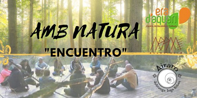 20 de Junio 2021 – Amb Natura «Encuentro»
